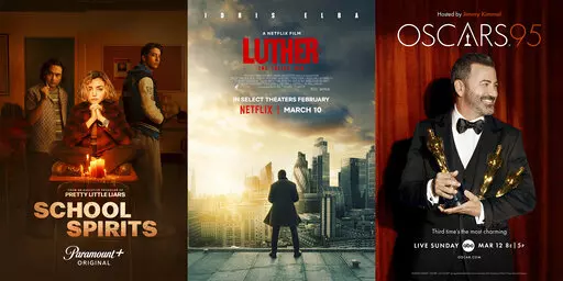 This combination of photos shows promotional art for "School Spirits," a series premiering March 9 on Paramount+, left, “Luther: The Fallen Sun,” a film premiering March 10 and The 95th Academy Awards airing Sunday, March 12. (Paramount+/Netflix/ABC via AP)