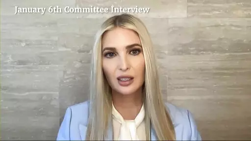 In this image from video released by the House Select Committee, an exhibit shows Ivanka Trump, during interview with the House select committee investigating the Jan. 6 attack on the U.S. Capitol at the hearing Monday, June 13, 2022, on Capitol Hill in Washington. (House Select Committee via AP)