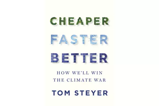 This cover image released by Spiegel & Grau shows "Cheaper Faster Best: How We'll Win the Climate War" by Tom Steyer. (Spiegel & Grau via AP)